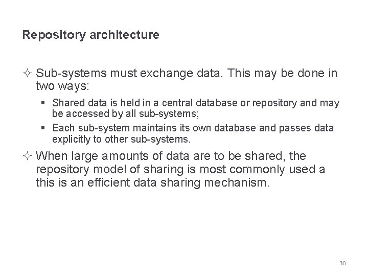 Repository architecture ² Sub-systems must exchange data. This may be done in two ways: