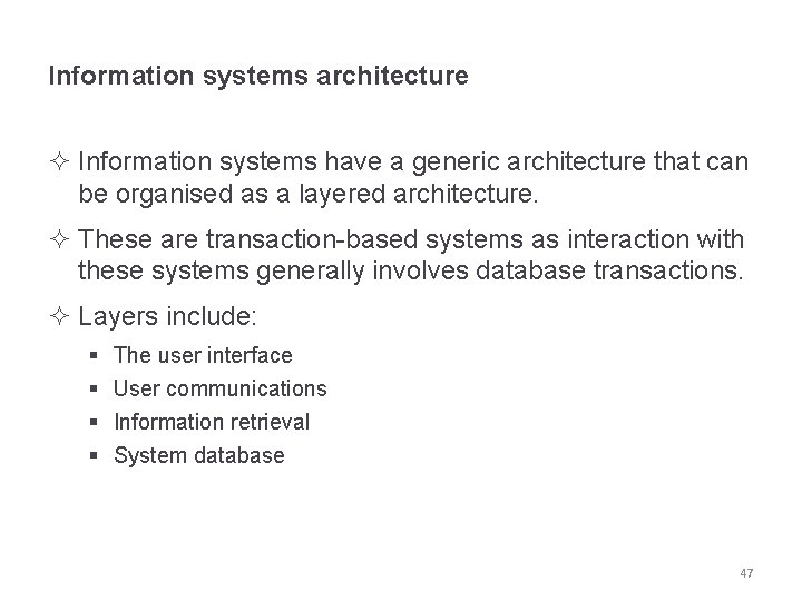 Information systems architecture ² Information systems have a generic architecture that can be organised