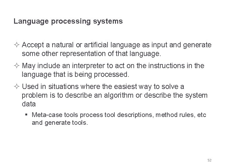 Language processing systems ² Accept a natural or artificial language as input and generate