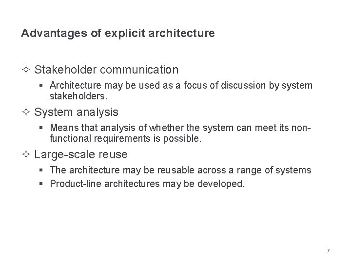 Advantages of explicit architecture ² Stakeholder communication § Architecture may be used as a