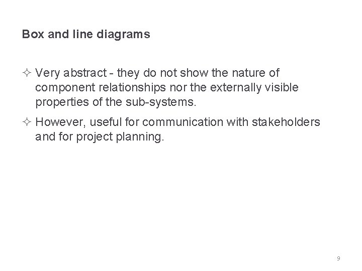 Box and line diagrams ² Very abstract - they do not show the nature