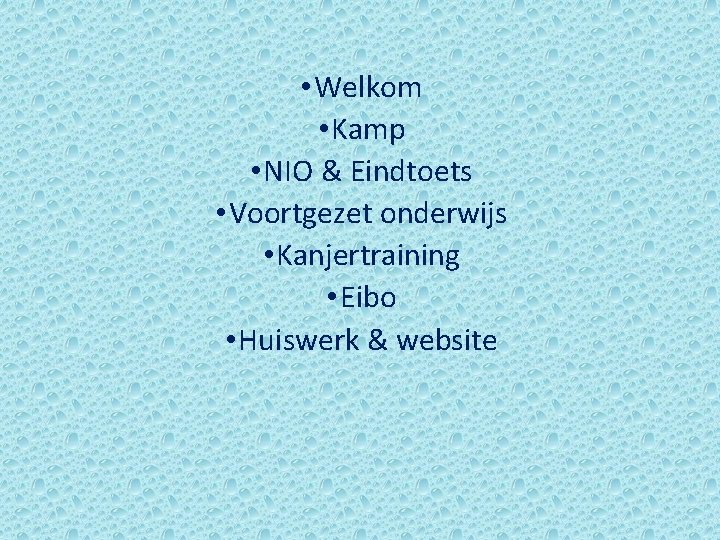  • Welkom • Kamp • NIO & Eindtoets • Voortgezet onderwijs • Kanjertraining