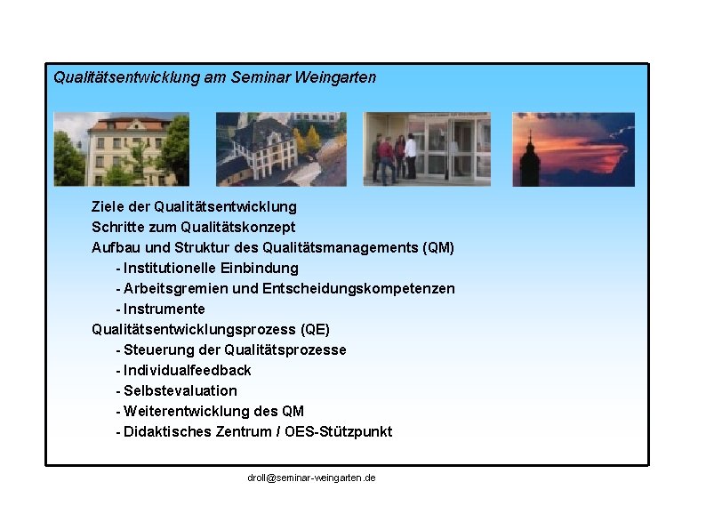 Qualitätsentwicklung am Seminar Weingarten Ziele der Qualitätsentwicklung Schritte zum Qualitätskonzept Aufbau und Struktur des