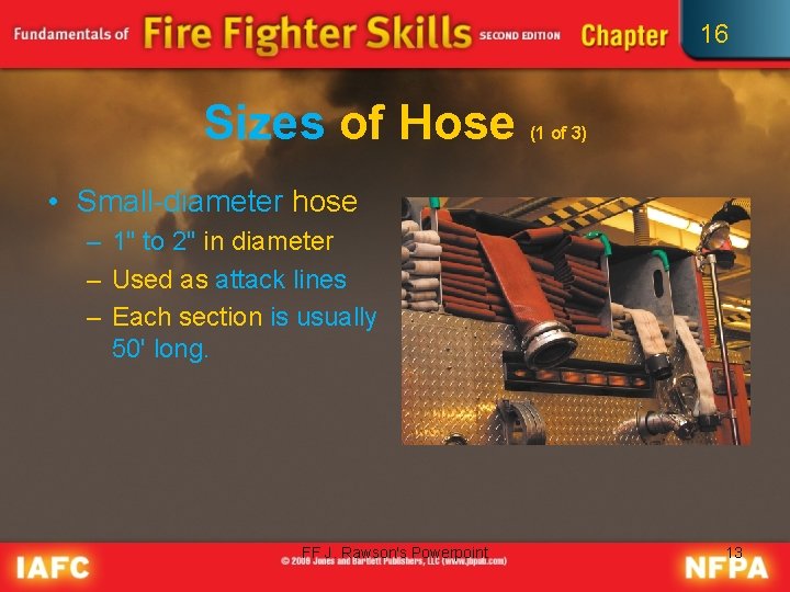 16 Sizes of Hose (1 of 3) • Small-diameter hose – 1" to 2"