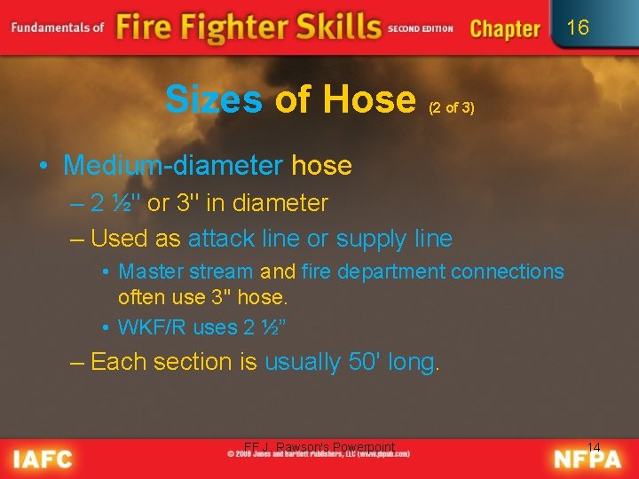 16 Sizes of Hose (2 of 3) • Medium-diameter hose – 2 ½" or