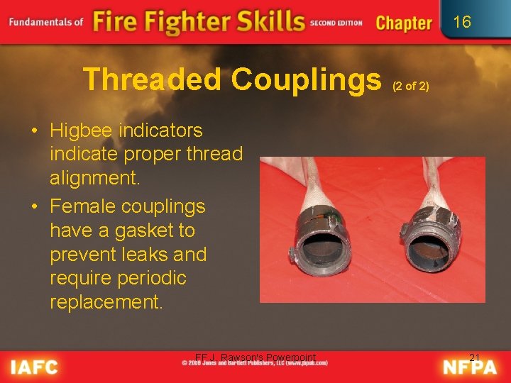 16 Threaded Couplings (2 of 2) • Higbee indicators indicate proper thread alignment. •