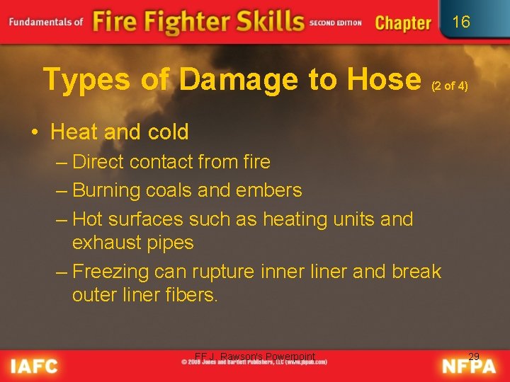 16 Types of Damage to Hose (2 of 4) • Heat and cold –