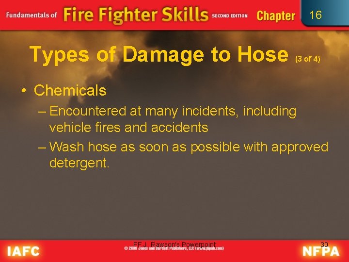 16 Types of Damage to Hose (3 of 4) • Chemicals – Encountered at