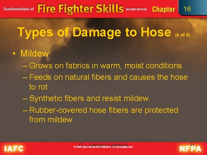 16 Types of Damage to Hose (4 of 4) • Mildew – Grows on
