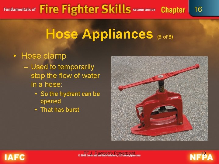 16 Hose Appliances (8 of 9) • Hose clamp – Used to temporarily stop