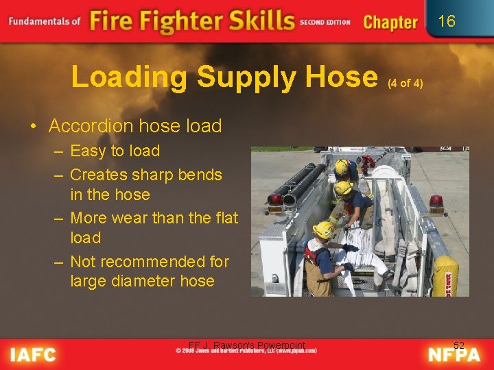 16 Loading Supply Hose (4 of 4) • Accordion hose load – Easy to