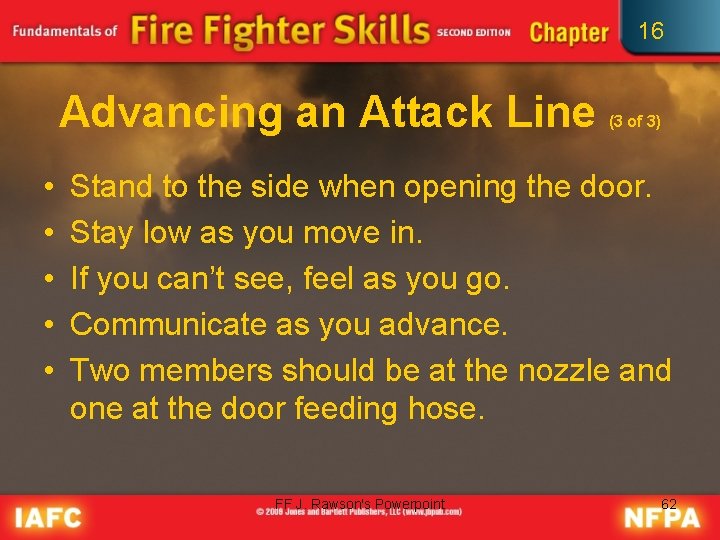 16 Advancing an Attack Line • • • (3 of 3) Stand to the