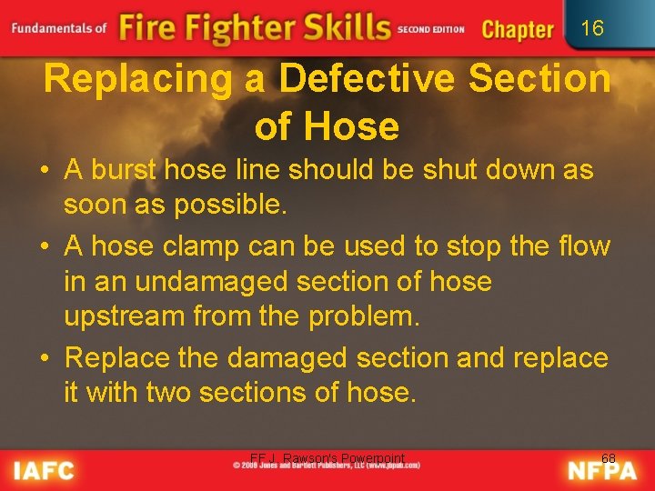 16 Replacing a Defective Section of Hose • A burst hose line should be