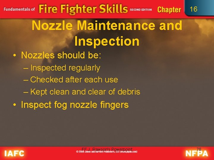 16 Nozzle Maintenance and Inspection • Nozzles should be: – Inspected regularly – Checked
