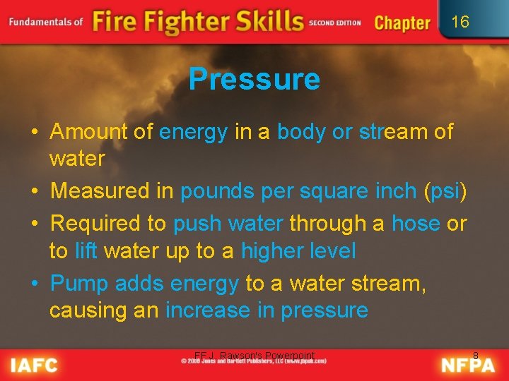 16 Pressure • Amount of energy in a body or stream of water •