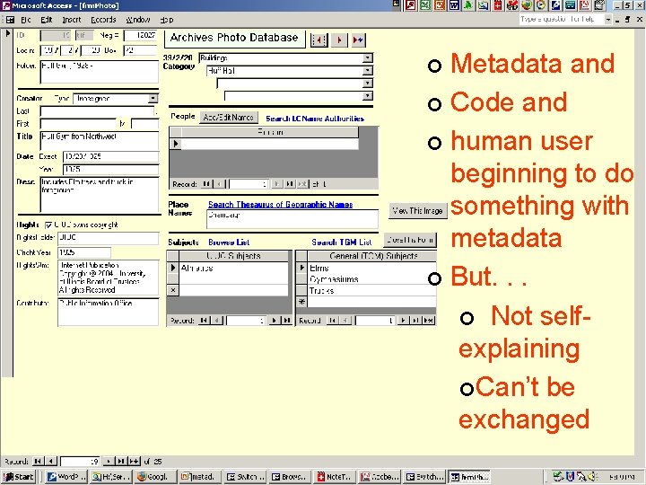 Metadata and ¢ Code and ¢ human user beginning to do something with metadata