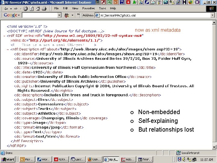 now as xml metadata ¢ ¢ ¢ Non-embedded Self-explaining But relationships lost 