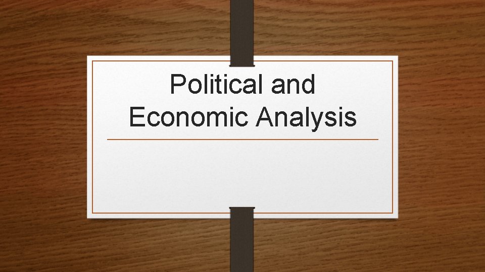 Political and Economic Analysis 