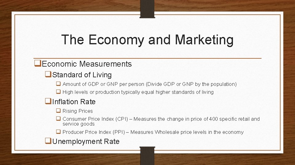 The Economy and Marketing q. Economic Measurements q. Standard of Living q Amount of