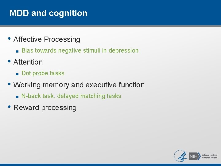 MDD and cognition • Affective Processing ■ Bias towards negative stimuli in depression • MDD and cognition • Affective Processing ■ Bias towards negative stimuli in depression •