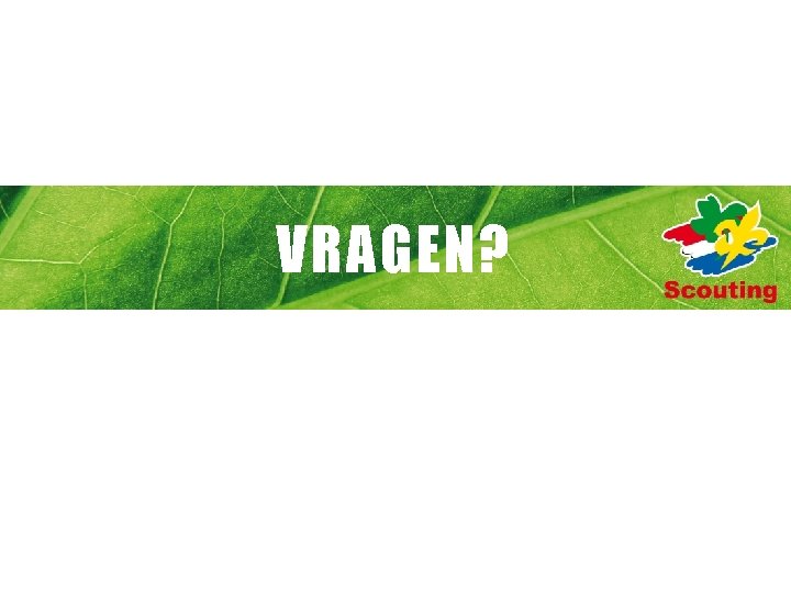 VRAGEN? 