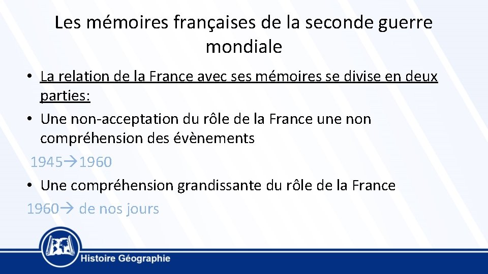 Les mémoires françaises de la seconde guerre mondiale • La relation de la France