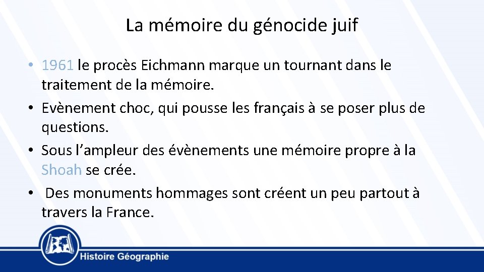 La mémoire du génocide juif • 1961 le procès Eichmann marque un tournant dans