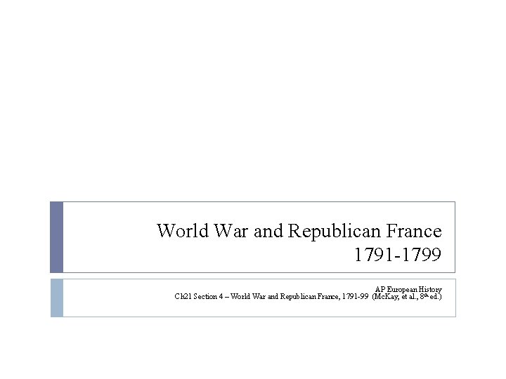 World War and Republican France 1791 -1799 AP European History Ch 21 Section 4