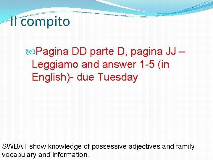 Il compito Pagina DD parte D, pagina JJ – Leggiamo and answer 1 -5