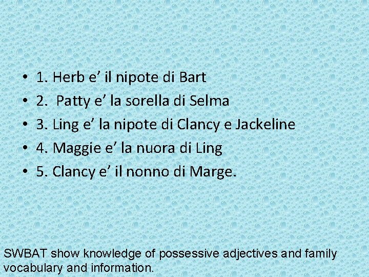  • • • 1. Herb e’ il nipote di Bart 2. Patty e’