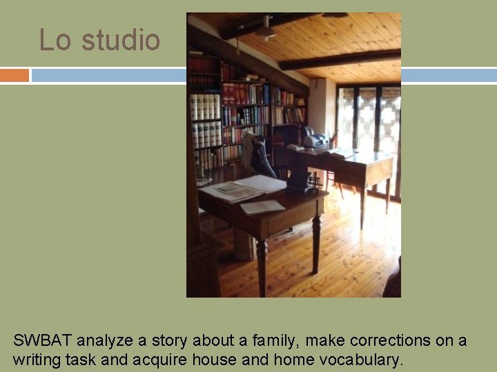 Lo studio SWBAT analyze a story about a family, make corrections on a writing