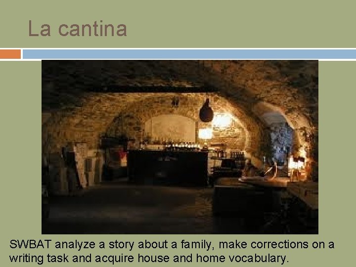 La cantina SWBAT analyze a story about a family, make corrections on a writing
