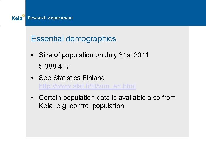 Research department Essential demographics • Size of population on July 31 st 2011 5