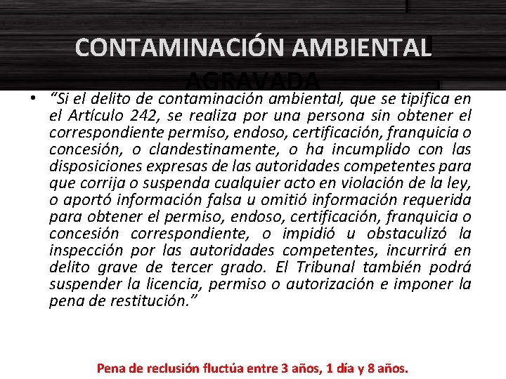 CONTAMINACIÓN AMBIENTAL AGRAVADA • “Si el delito de contaminación ambiental, que se tipifica en