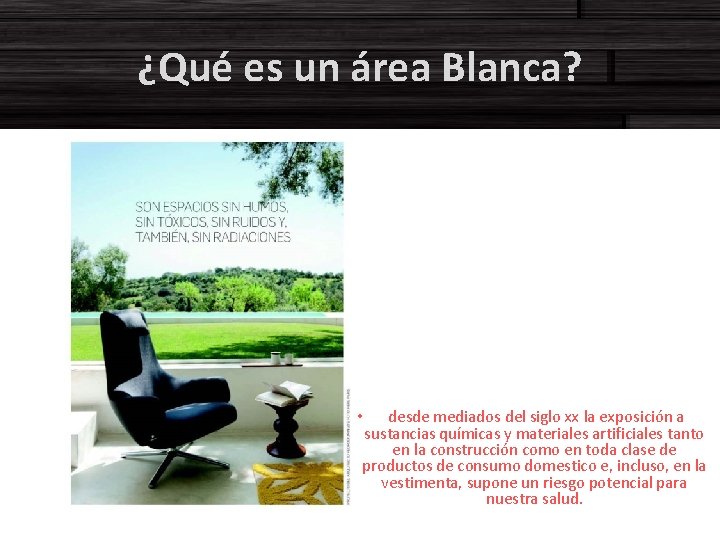 ¿Qué es un área Blanca? desde mediados del siglo xx la exposición a sustancias