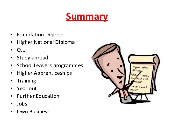 Summary • • • Foundation Degree Higher National Diploma O. U. Study abroad School