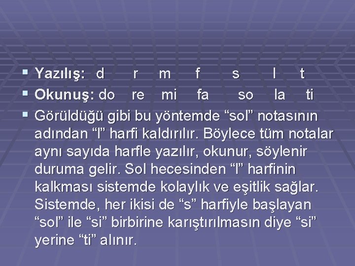 § Yazılış: d r m f s l t § Okunuş: do re mi