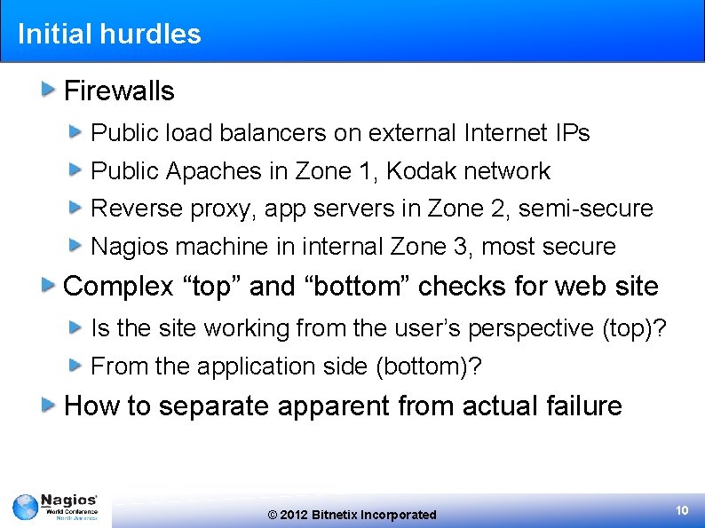 Initial hurdles Firewalls Public load balancers on external Internet IPs Public Apaches in Zone