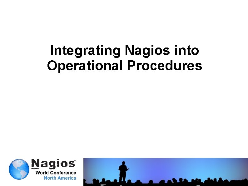 Integrating Nagios into Operational Procedures 