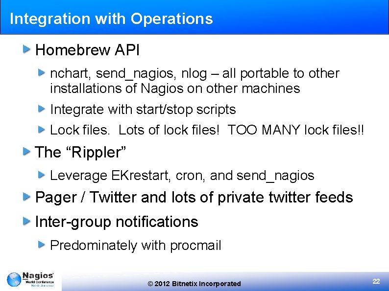 Integration with Operations Homebrew API nchart, send_nagios, nlog – all portable to other installations