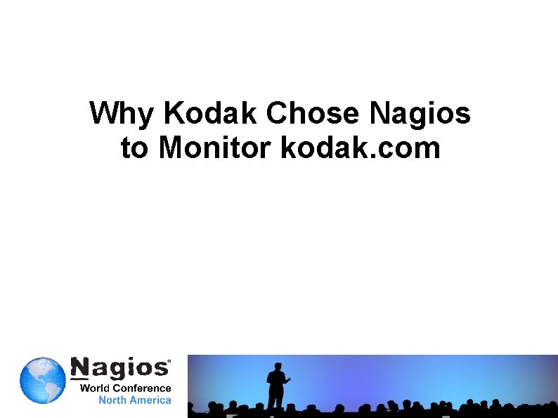 Why Kodak Chose Nagios to Monitor kodak. com 