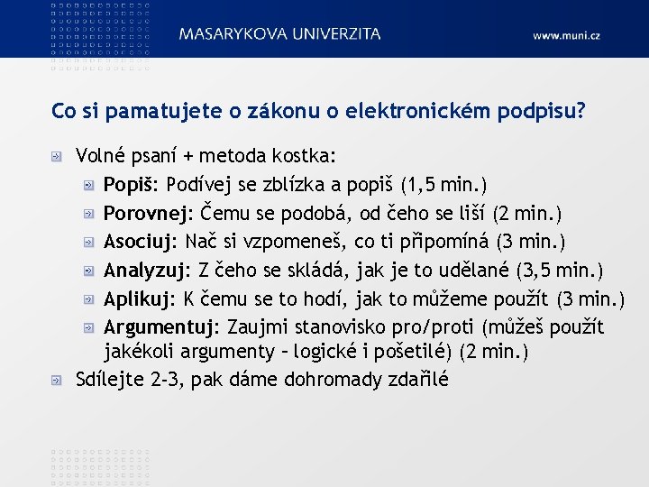 Co si pamatujete o zákonu o elektronickém podpisu? Volné psaní + metoda kostka: Popiš: