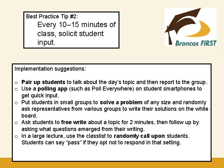 Best Practice Tip #2: Every 10– 15 minutes of class, solicit student input. Click