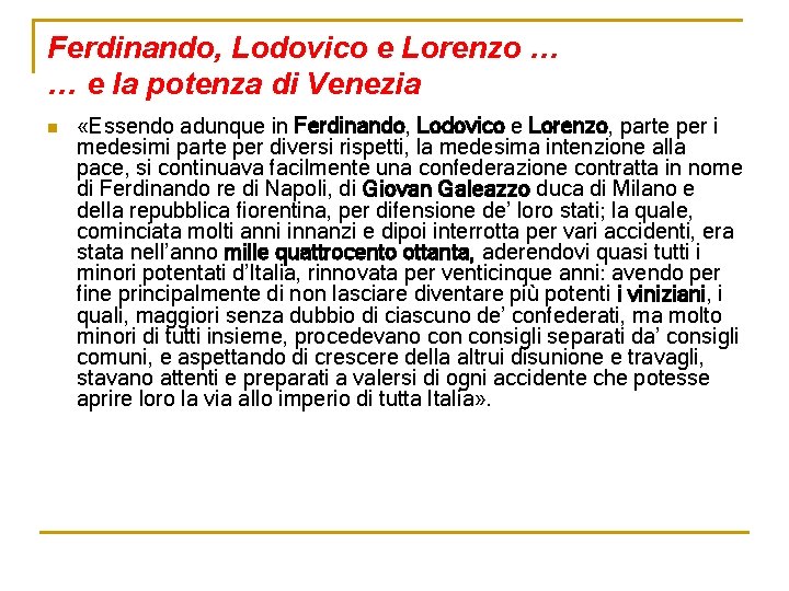 Ferdinando, Lodovico e Lorenzo … … e la potenza di Venezia n «Essendo adunque