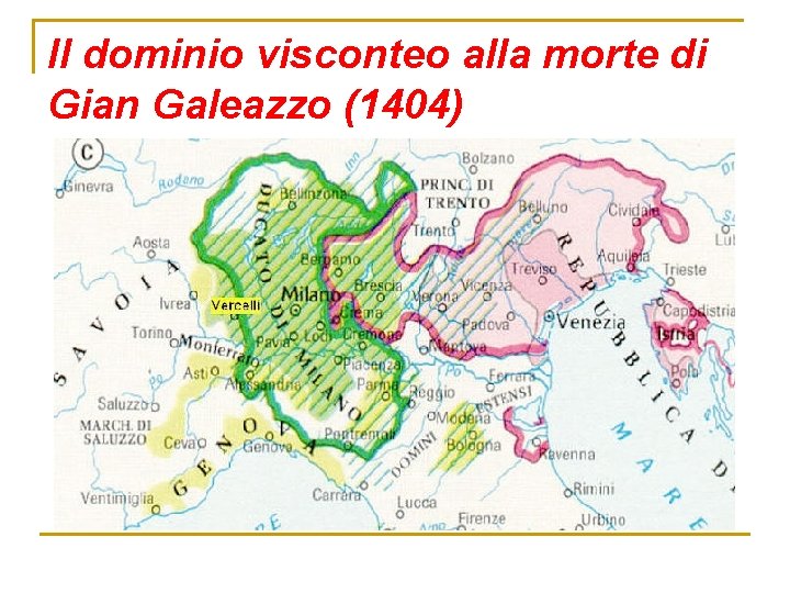 Il dominio visconteo alla morte di Gian Galeazzo (1404) 