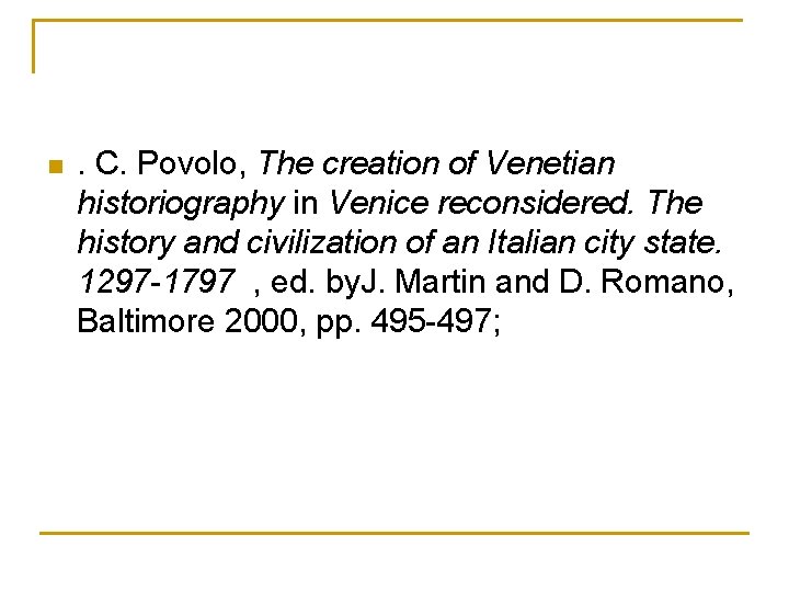 n . C. Povolo, The creation of Venetian historiography in Venice reconsidered. The history