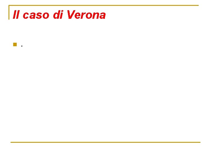 Il caso di Verona n . 