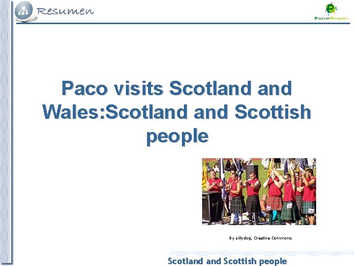 Paco visits Scotland Wales: Scotland Scottish people By sillydog, Creative Commons. Scotland Scottish people