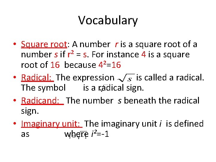Vocabulary • Square root: A number r is a square root of a number