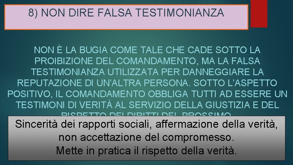 8) NON DIRE FALSA TESTIMONIANZA NON È LA BUGIA COME TALE CHE CADE SOTTO